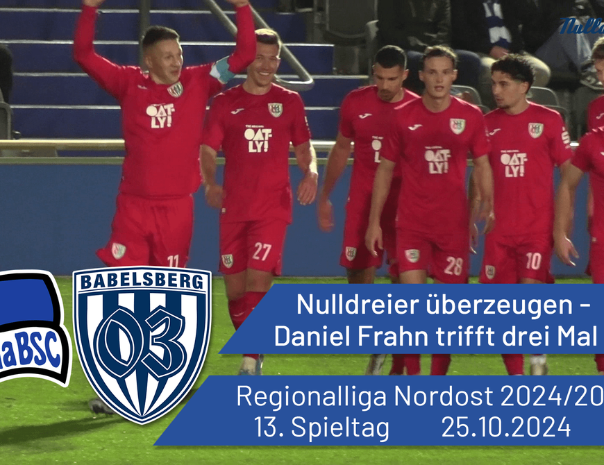 Nulldreier überzeugen - Daniel Frahn trifft drei Mal | Hertha BSC II vs. Babelsberg 03 | #nulldreitv | Saison 2024/25