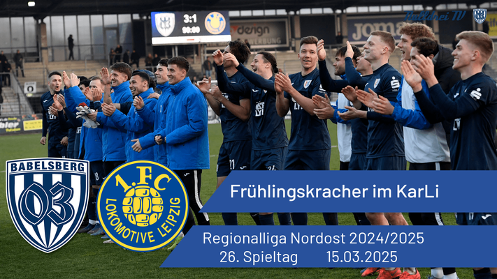 Frühlingskracher im KarLi | Babelsberg 03 vs. 1. FC Lok Leipzig | #nulldreitv | Saison 2024/25