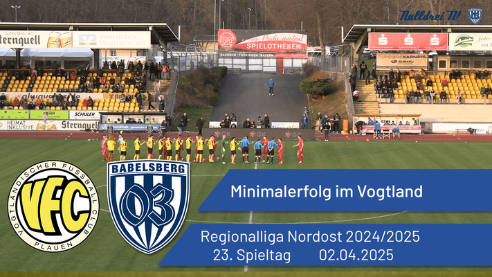Minimalerfolg im Vogtland | VFC Plauen vs. Babelsberg 03 | #nulldreitv | Saison 2024/25